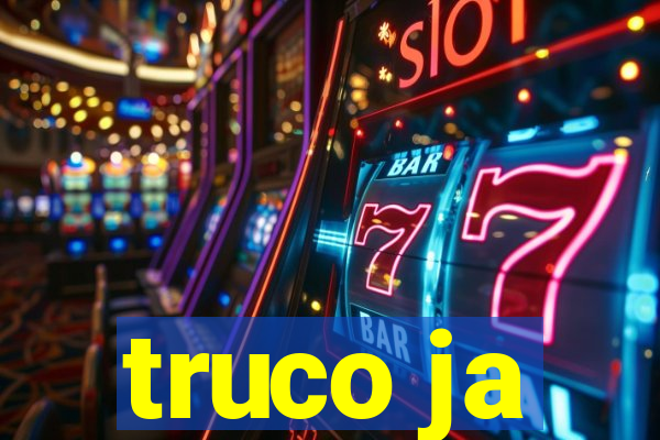 truco ja